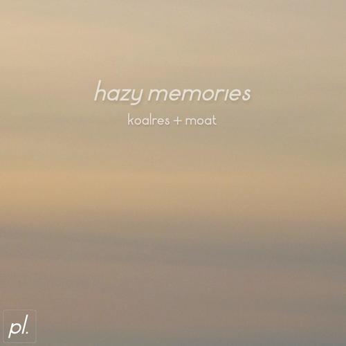 hazy memories