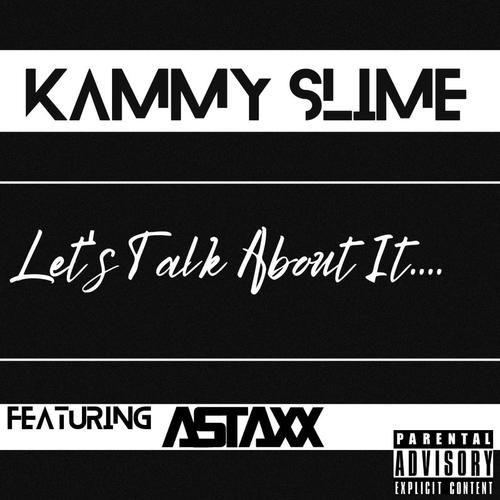 Lets Talk About It (feat. A.Staxx) [Explicit]