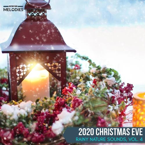 2020 Christmas Eve - Rainy Nature Sounds, Vol. 4