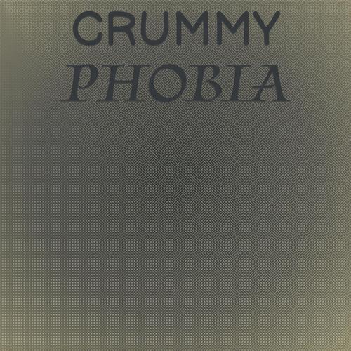 Crummy Phobia