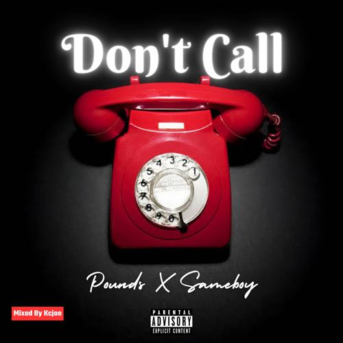 Don't Call (feat. Pounds)