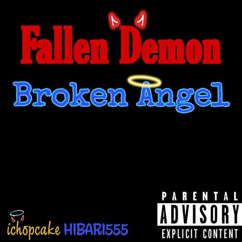 Fallen Demon Broken Angel (feat. HIBARI555) [Explicit]