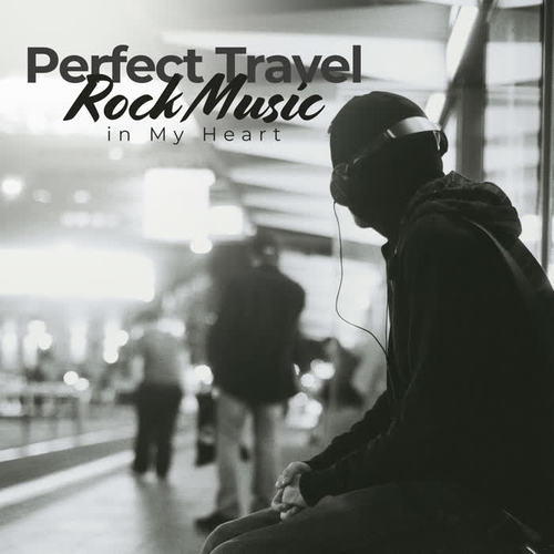 Perfect Travel – Rock Music in My Heart