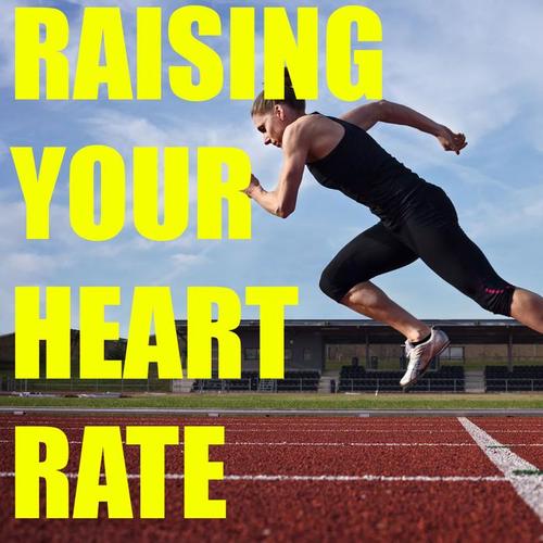 Raising Your Heart Rate