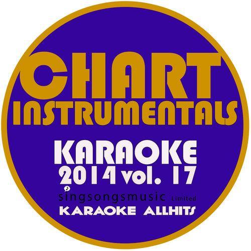 Chart Instrumentals Karaoke 2014, Vol. 17