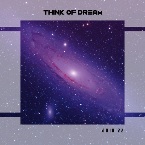 Think Of Dream Join 22