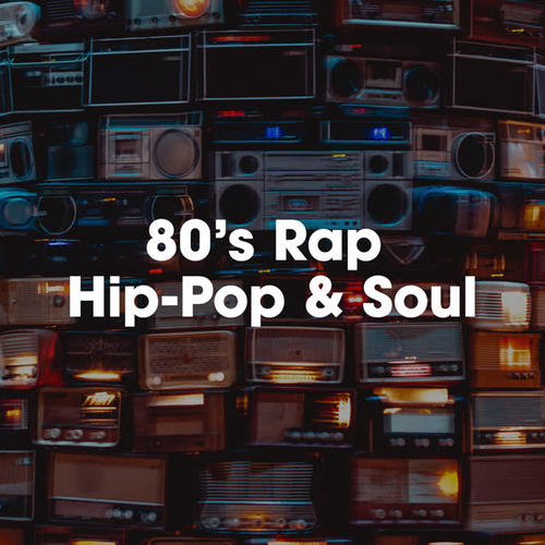 80’s Rap Hip-Pop & Soul (Explicit)