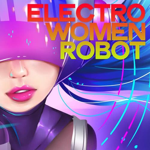 Electro Women Robot (Big Room House Selected)