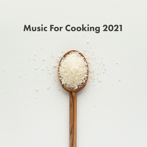 Music For Cooking 2021 (Explicit)