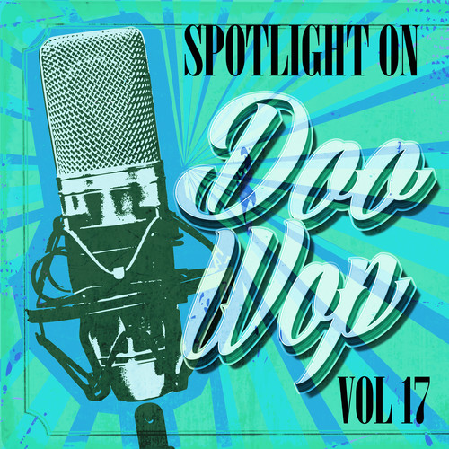 Spotlight on Doo Wop, Vol. 17