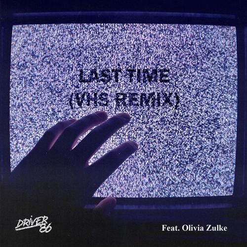 Last Time (feat. Olivia Zulke) [VHS Remix]