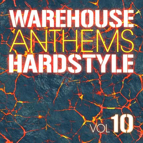 Warehouse Anthems: Hardstyle Vol. 10