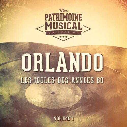 Les idoles des années 60 : Orlando, Vol. 1