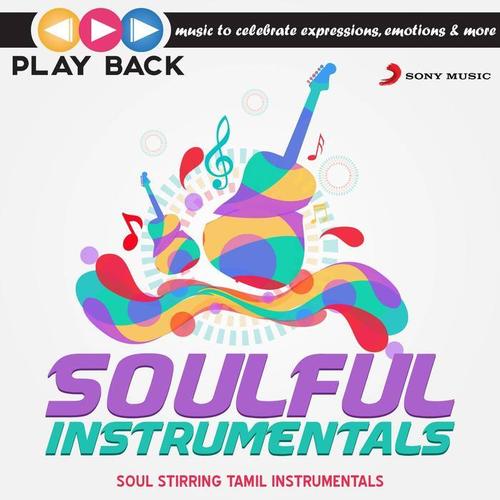 Playback: Soulful Instrumentals - Soul Stirring Tamil Instrumentals