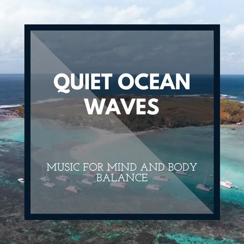 Quiet Ocean Waves - Music for Mind and Body Balance