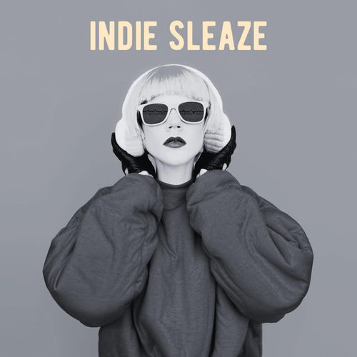 Indie Sleaze (Explicit)