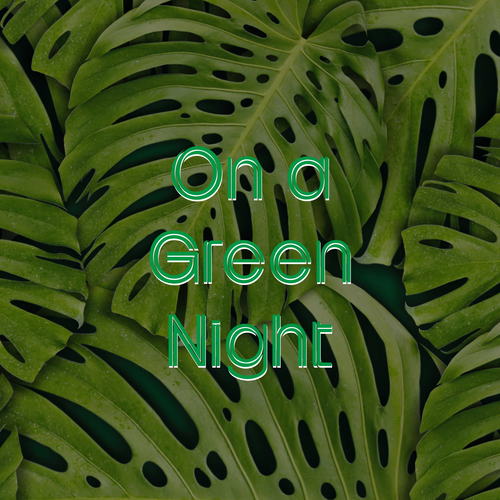 On a green night