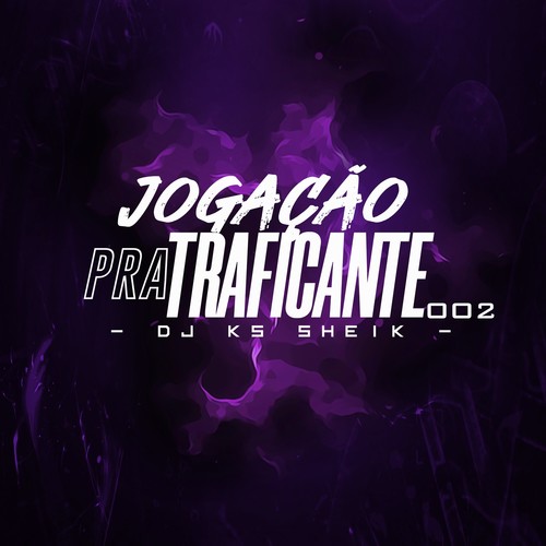 JOGAÇÃO PRA TRAFICANTE OO2 (Explicit)