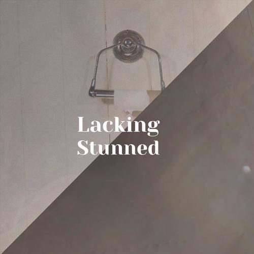 Lacking Stunned