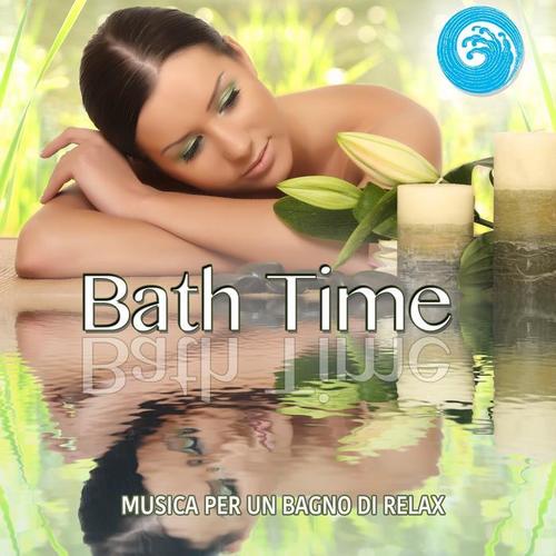 Bath Time: Musica per un bagno di relax (Wellness Relax)