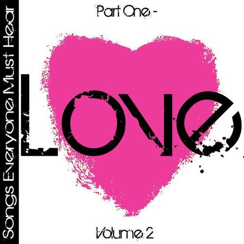 Songs Everyone Must Hear: Part One - Love Vol 2