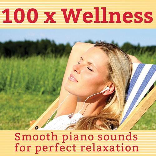 100 x Wellness (Smooth piano sounds for perfect relaxation)