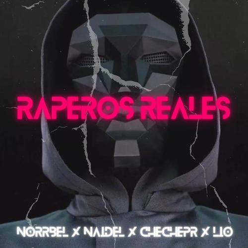 Raperos Reales (feat. El Lio, CheChe PR & Naidel Caceres)