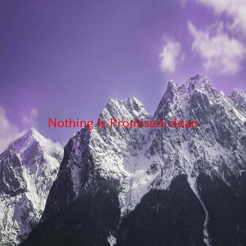 Nothing Is Promised (clean) [Karaoke]