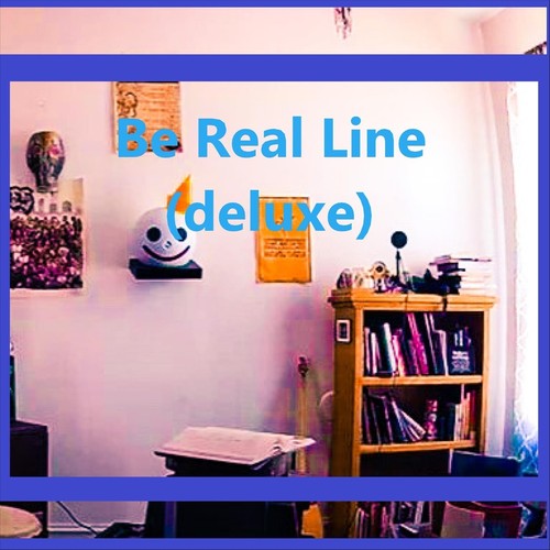 Be Real Line (Deluxe) [Explicit]