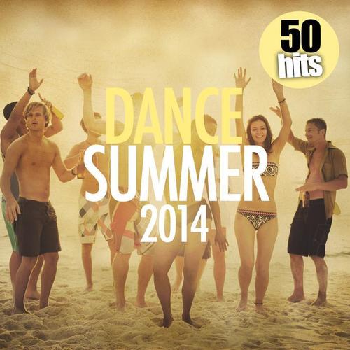 DANCE SUMMER 2014 - 50 HITS