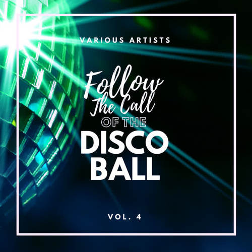 Follow The Call Of The Disco Ball, Vol. 4