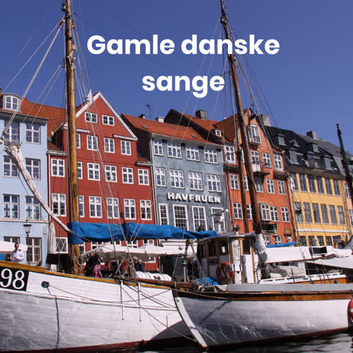 Gamle danske sange - Gamle danske hits - Gammel dansk musik (Explicit)