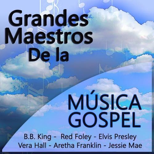 Grandes Maestros De La Música Gospel