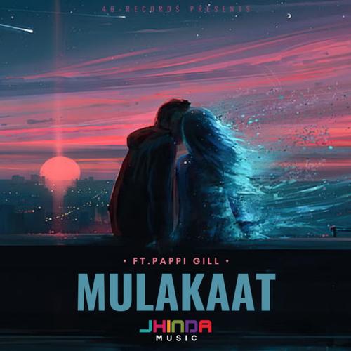 Mulakaat (feat. Pappi Gill)