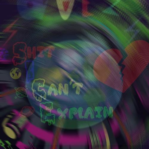 Shit I Can't Explain (Explicit)