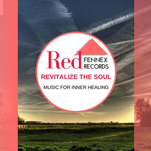 Revitalize The Soul - Music For Inner Healing