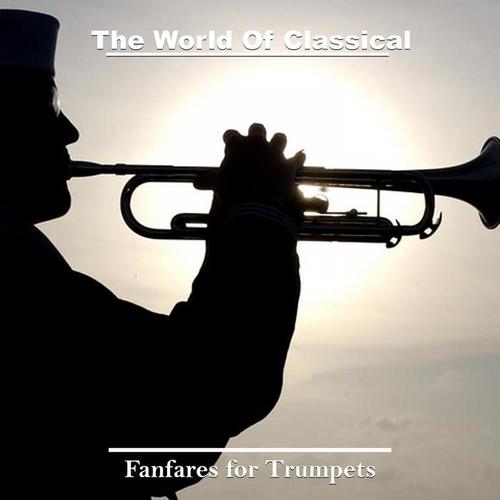 The World of Classical Music (Fanfares for Trumpets)