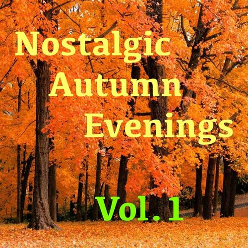 Nostalgic Autumn Evenings, Vol.1