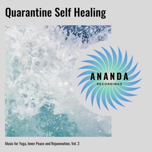 Quarantine Self Healing: Music for Yoga, Inner Peace and Rejuvenation, Vol. 3