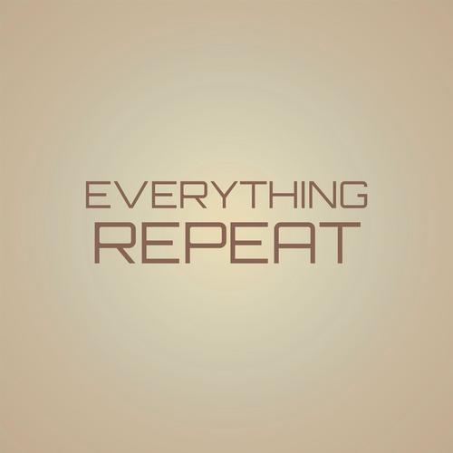 Everything Repeat