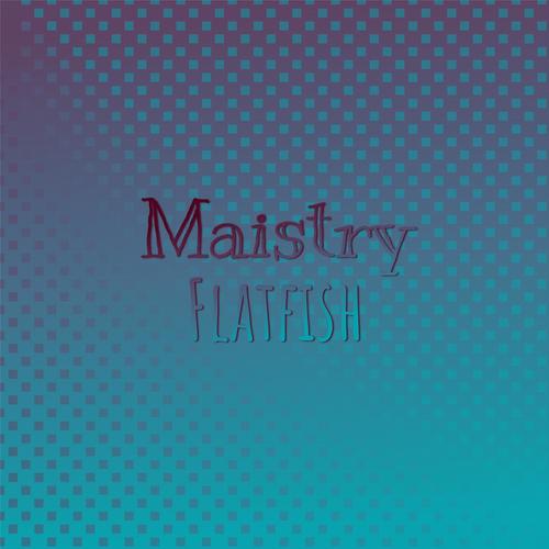 Maistry Flatfish