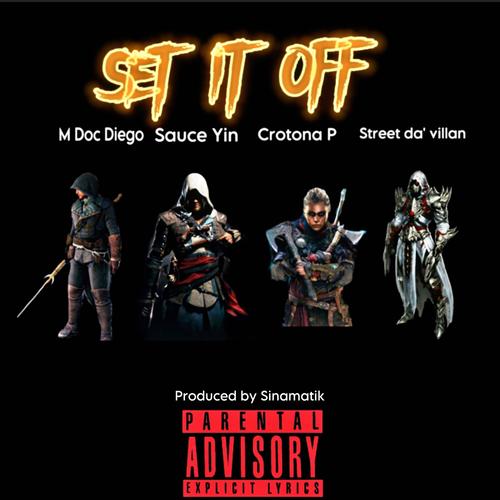 Set it off (feat. Crotona P, M Doc Diego & Sauce Yin) [Explicit]