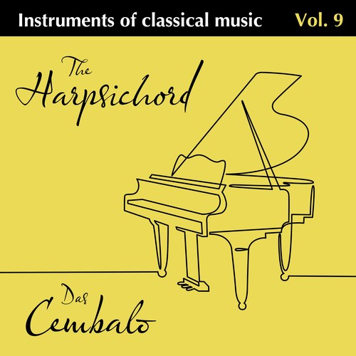 Instruments of Classical Music Vol. 9 Das Cemballo - The Harpsichord