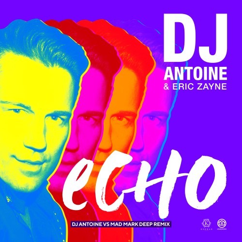 Echo (DJ Antoine vs Mad Mark Deep Remix)