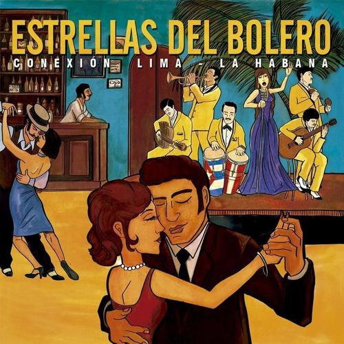 Estrellas del Bolero: Conexión Lima - La Habana