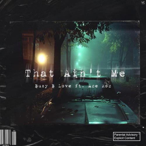 That Ain't Me (feat. Ace Roc) [Explicit]