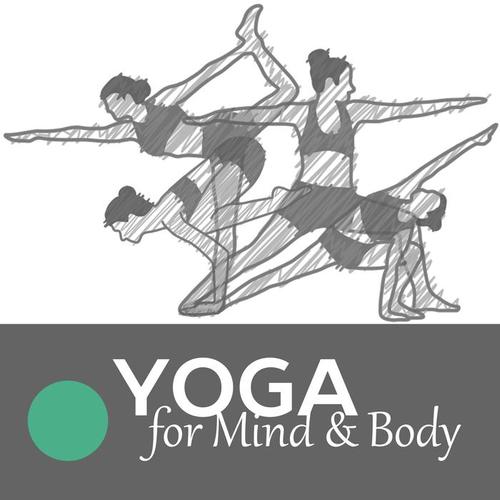 Yoga for Mind & Body – Soft New Age Sounds, Music for Yoga Training, Peaceful Mind, Inner Harmony