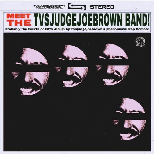 Meet The Tvsjudgejoebrown Band