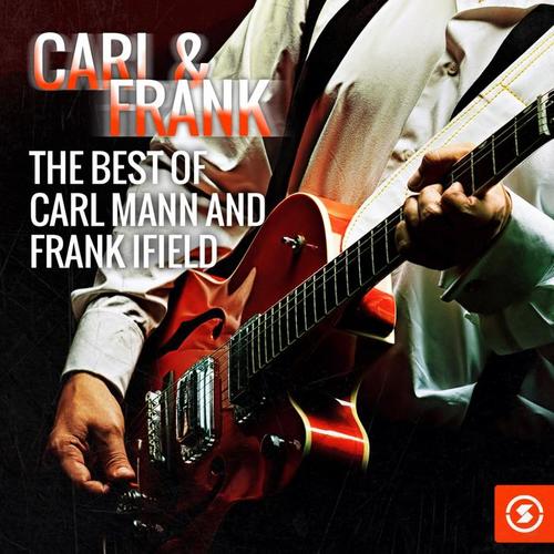 Carl & Frank: The Best of Carl Mann & Frank Ifield