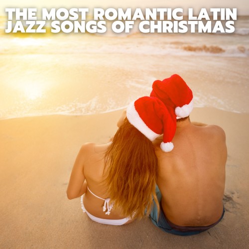 The Most Romantic Latin Jazz Songs of Christmas